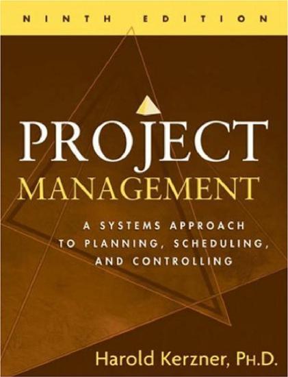 Project Management: A Systems Approach to Planning, Scheduling, and Controlling