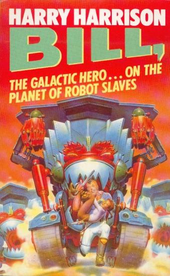 Bill, the Galactic Hero on the Planet of Robot Slaves