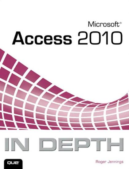 Microsoft Access 2010 in Depth